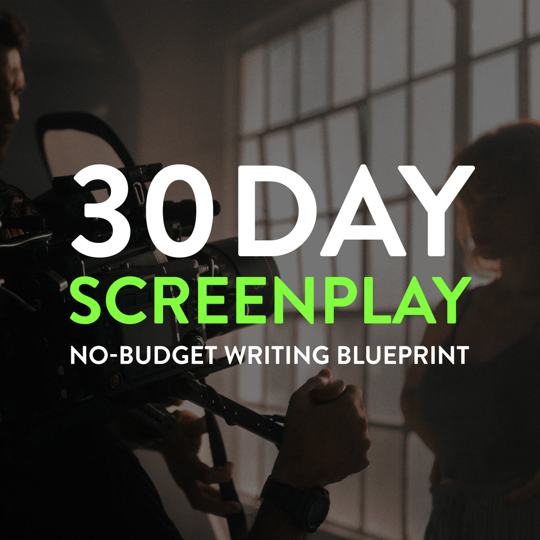 30 Day Screenplay: No-Budget Writing Blueprint