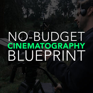 No-Budget Cinematography Blueprint